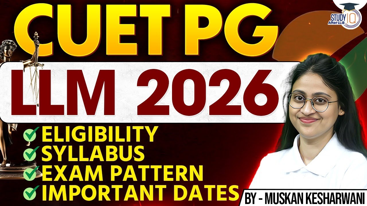 CUET PG LLM 2026 | ELIGIBILITY, SYLLABUS, EXAM PATTERN, IMPORTANT DATES BY-MUSKAN KESHARWANI