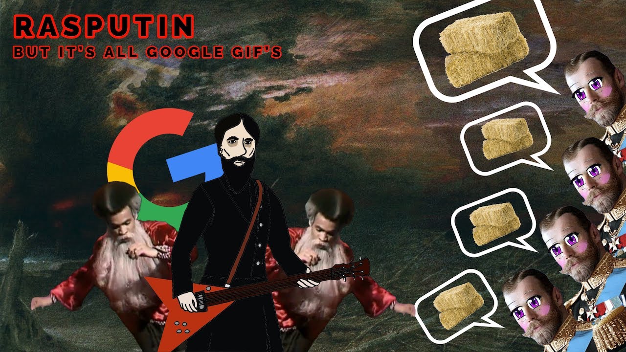 Rasputin but every word is a Google GIF