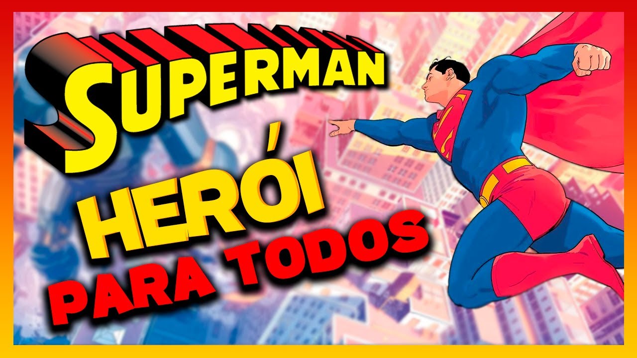 SUPERMAN - HERÓI para TODOS - Tributo ao Homem de Aço
