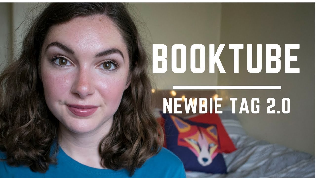 Booktube Newbie 2.0 Tag