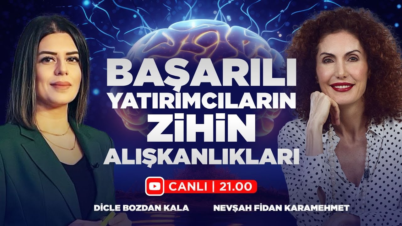 Başarılı Yatırımcıların Zihin Alışkanlıkları | Nevşah Fidan Karamehmet & Dicle Bozdan Kala