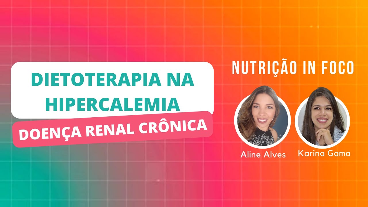 Dietoterapia na hipercalemia - doença renal crônica