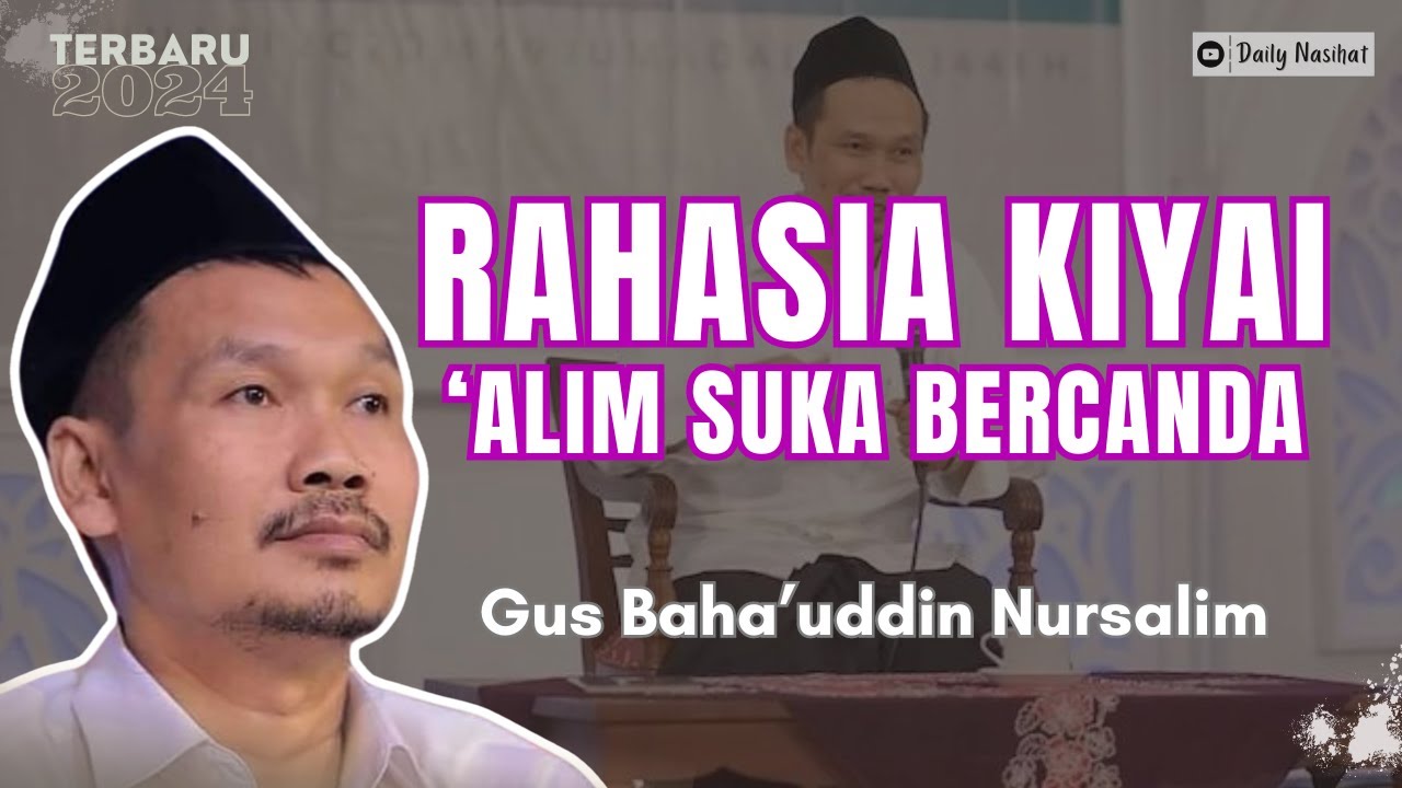 Gus Baha - INI RAHASIA KENAPA KIYAI 'ALIM SUKA BERCANDA | Ngaji Gus Baha TERBARU