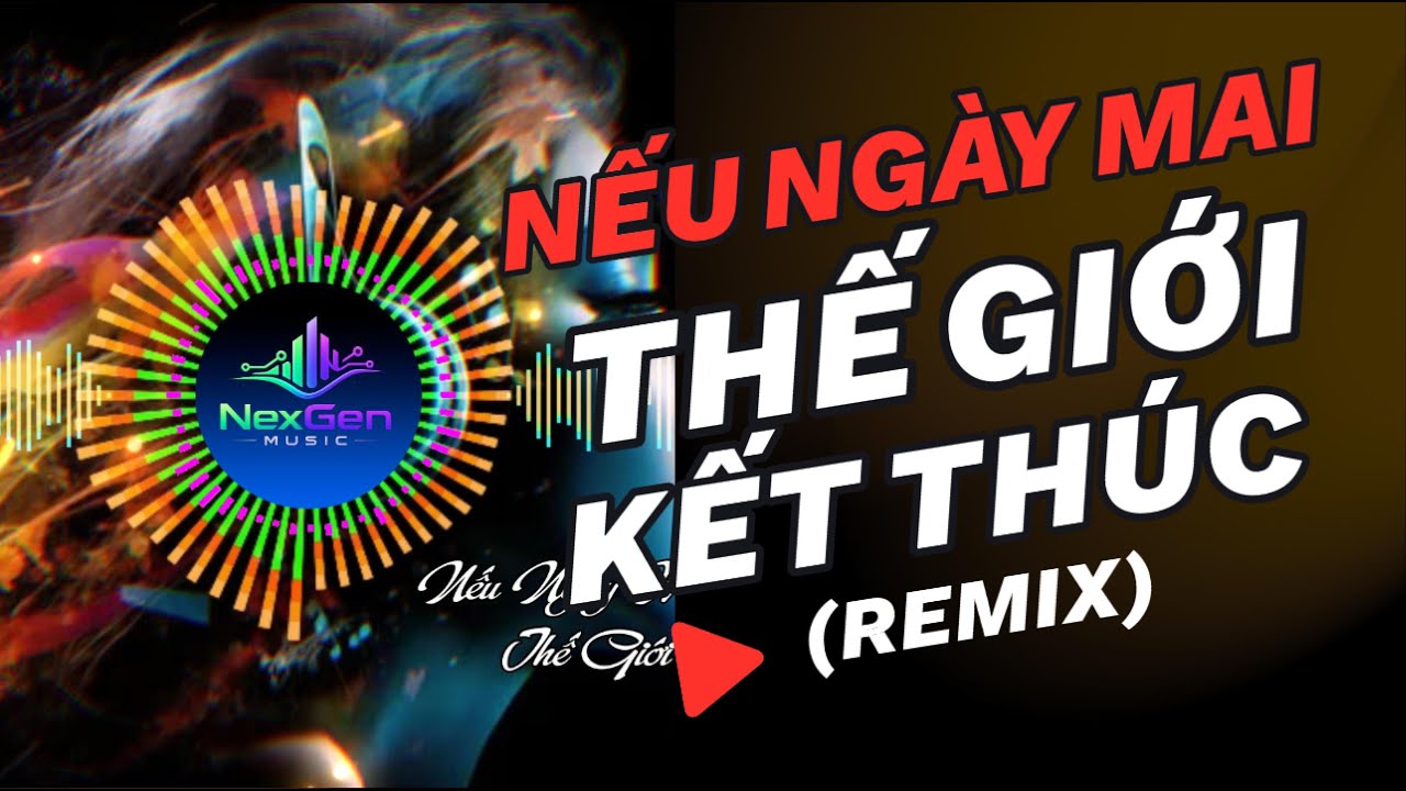 Nếu ngày mai thế giới kết thúc (Remix)
