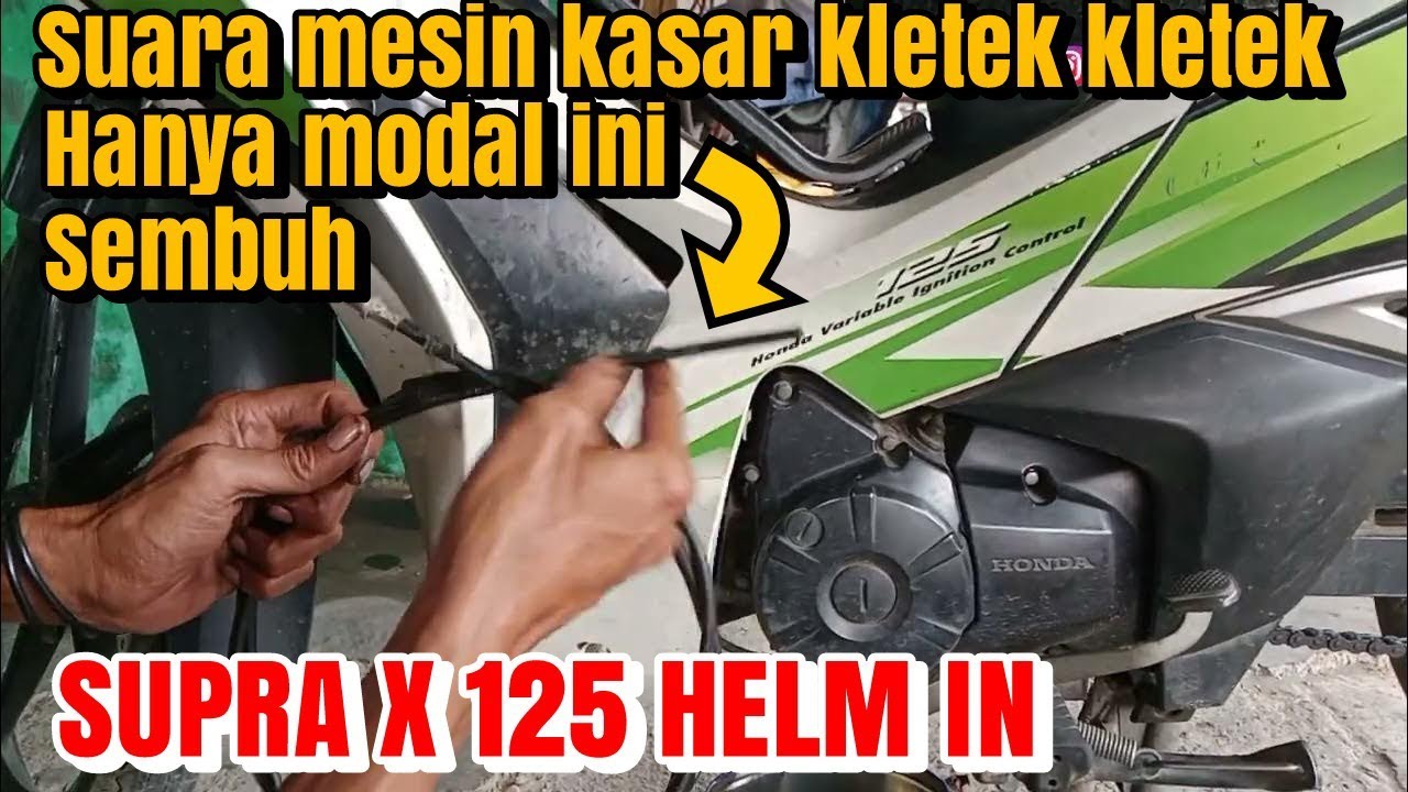 Cara mengatasi supra x 125 helm in bunyi mesin kasar hanya dengan trik  ini motor sembuh.!! || ATM
