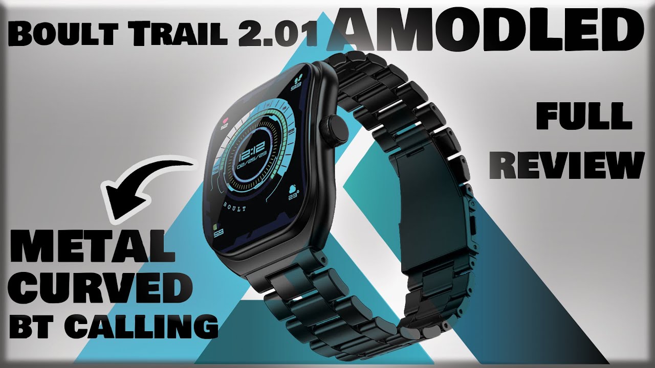 BOULT TRAIL 2.01 OLED Smartwatch &ndash;Review, Features & Battery | Best Buget Choice ?