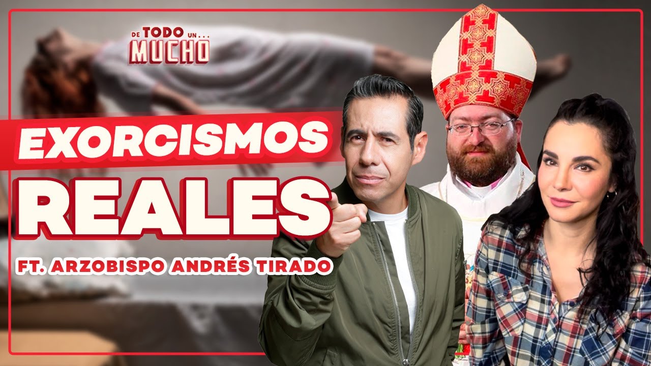 Las HISTORIAS de un PADRE EXORCISTA ft. Arzobispo Andrés Tirado | De Todo Un Mucho