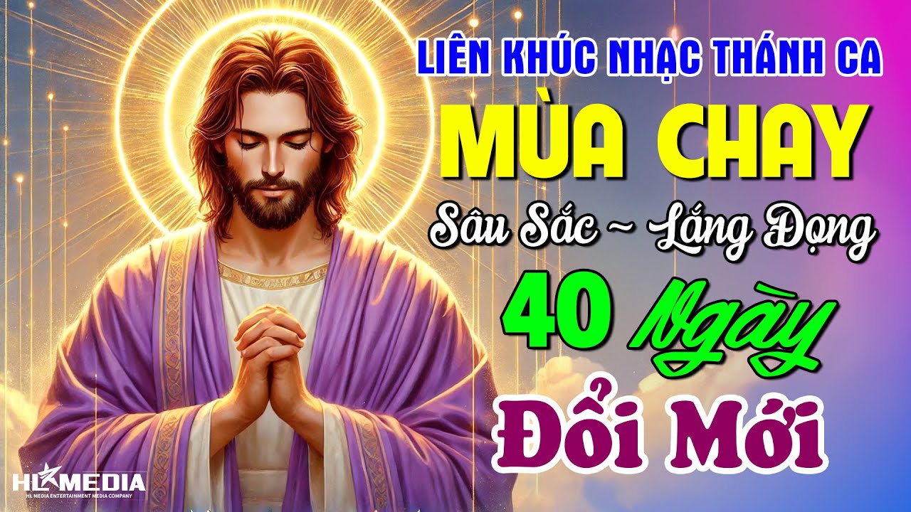 Tuyệt Đỉnh Thánh Ca Công Giáo 2025 - THÁNH CA MÙA CHAY | Liên Khúc Nhạc Thánh Ca Sâu Sắc - Lắng Đọng