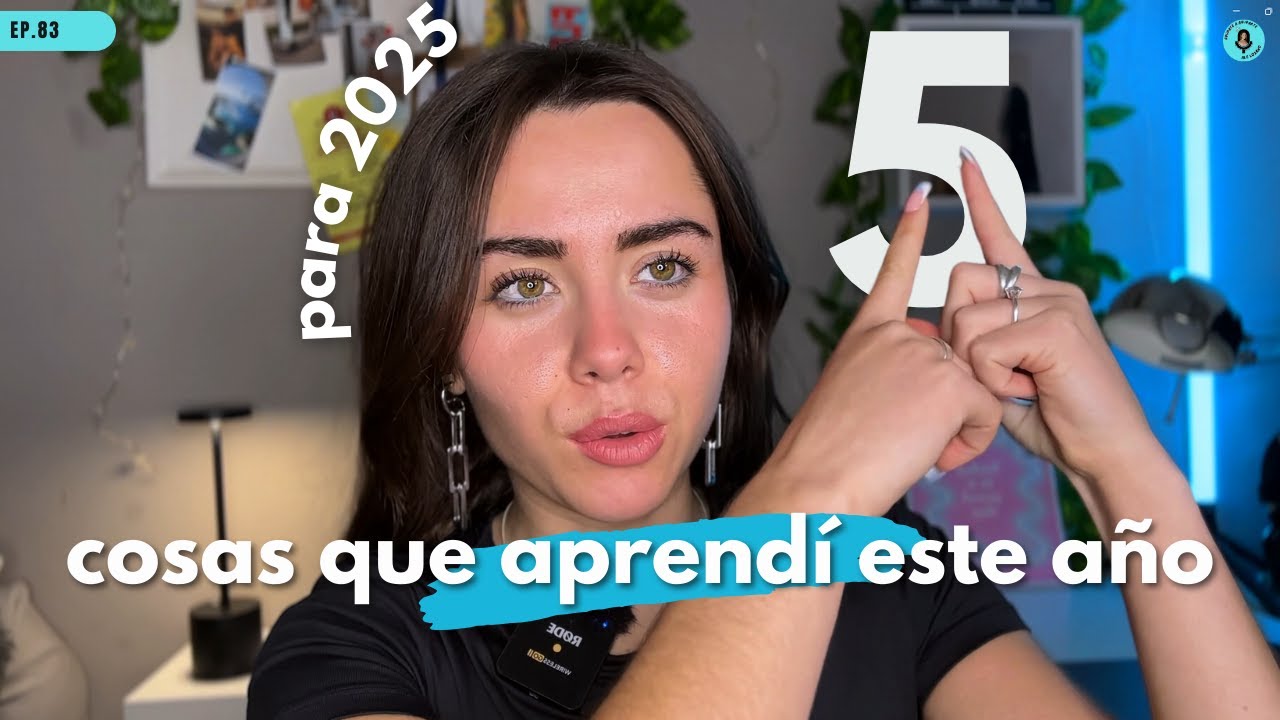 5 cosas que me llevo a 2025, y tú también deberías