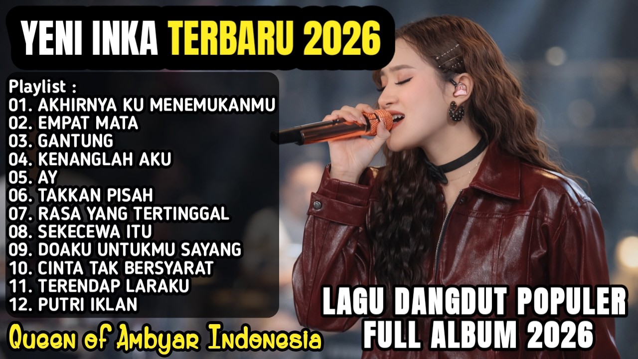 YENI INKA TERBARU FULL ALBUM 2026 - AKHIRNYA KU MENEMUKANMU, EMPAT MATA, GANTUNG