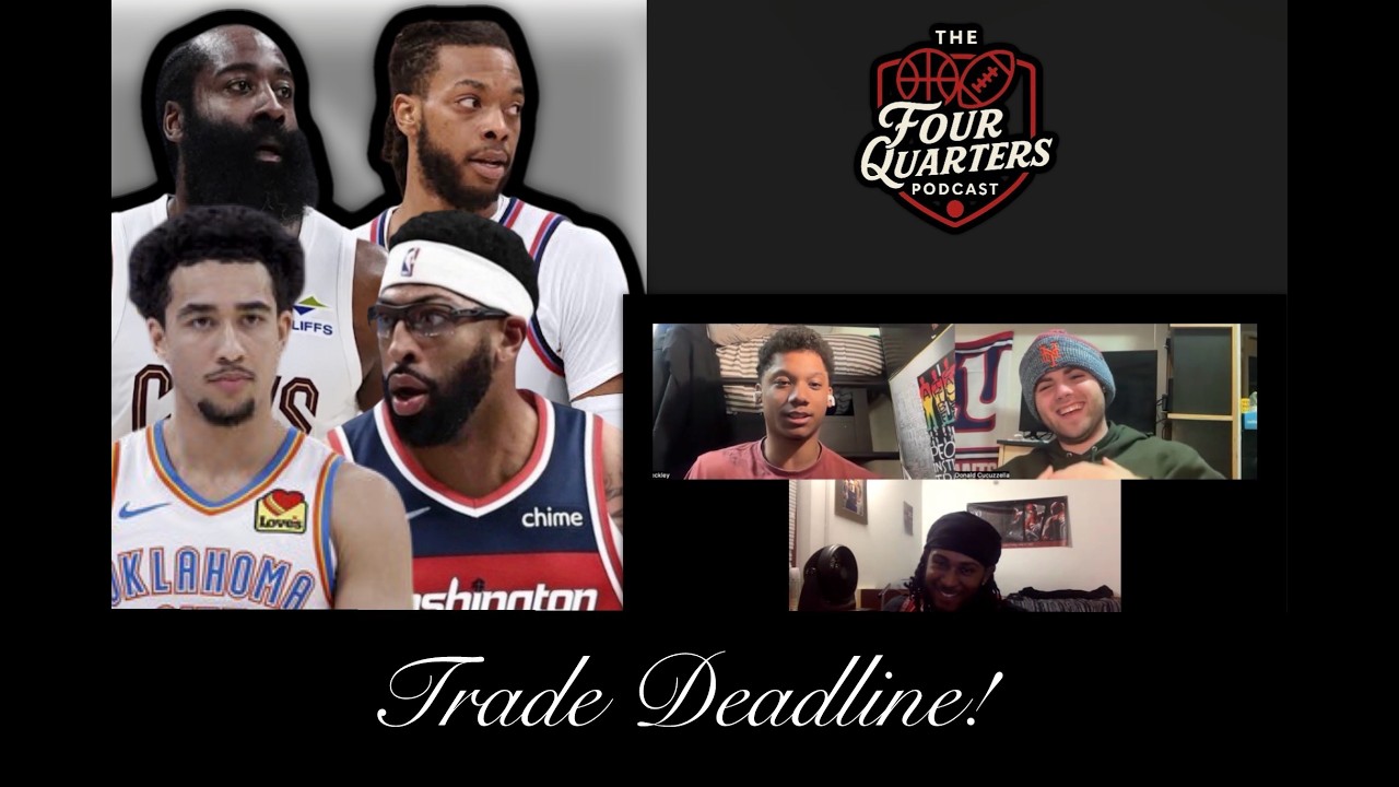 We Discussed and Graded Trades for the NBA Trade Deadline! I Four Quarters Podcast