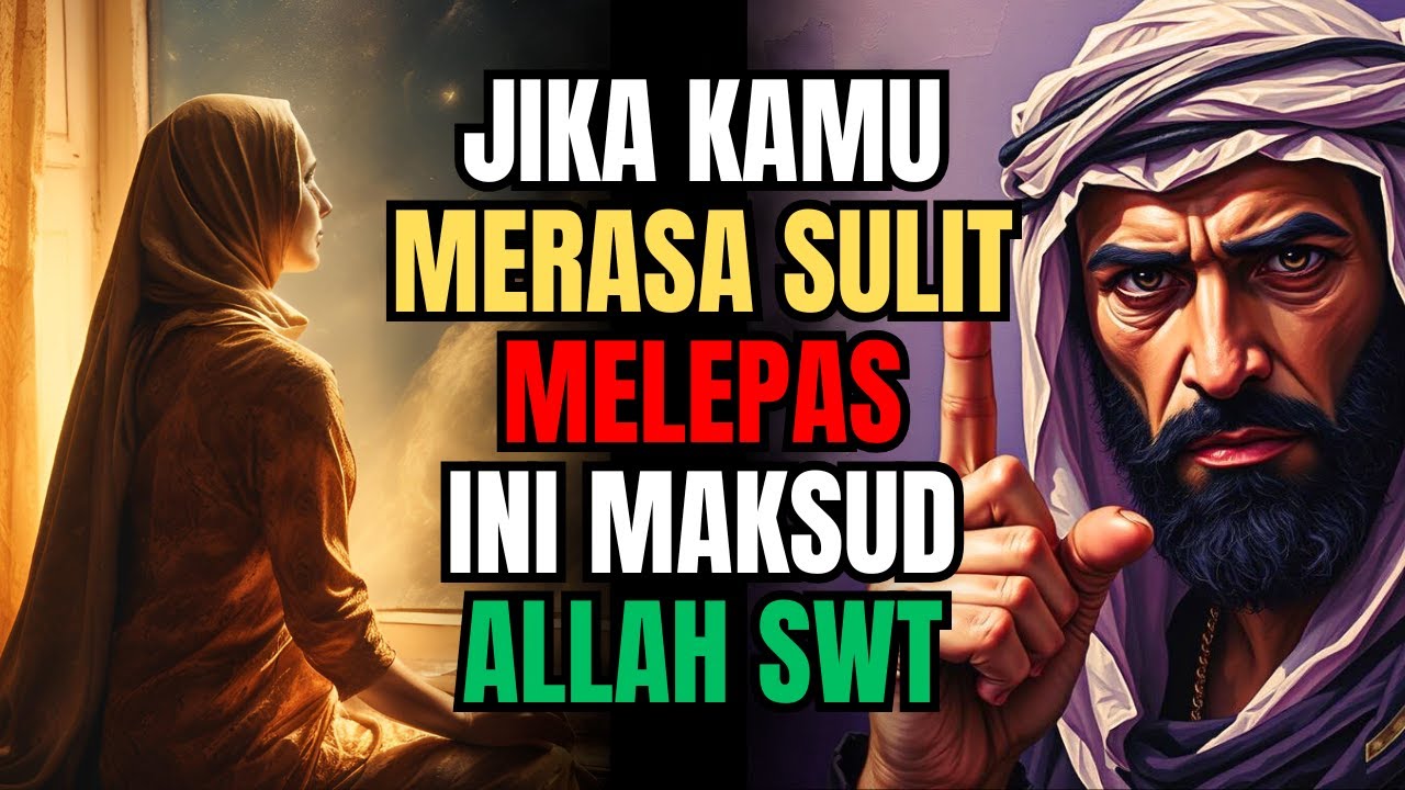JIKA KAMU MERASA SULIT MELEPAS, INGATLAH ALLAH PUNYA RENCANA LEBIH INDAH