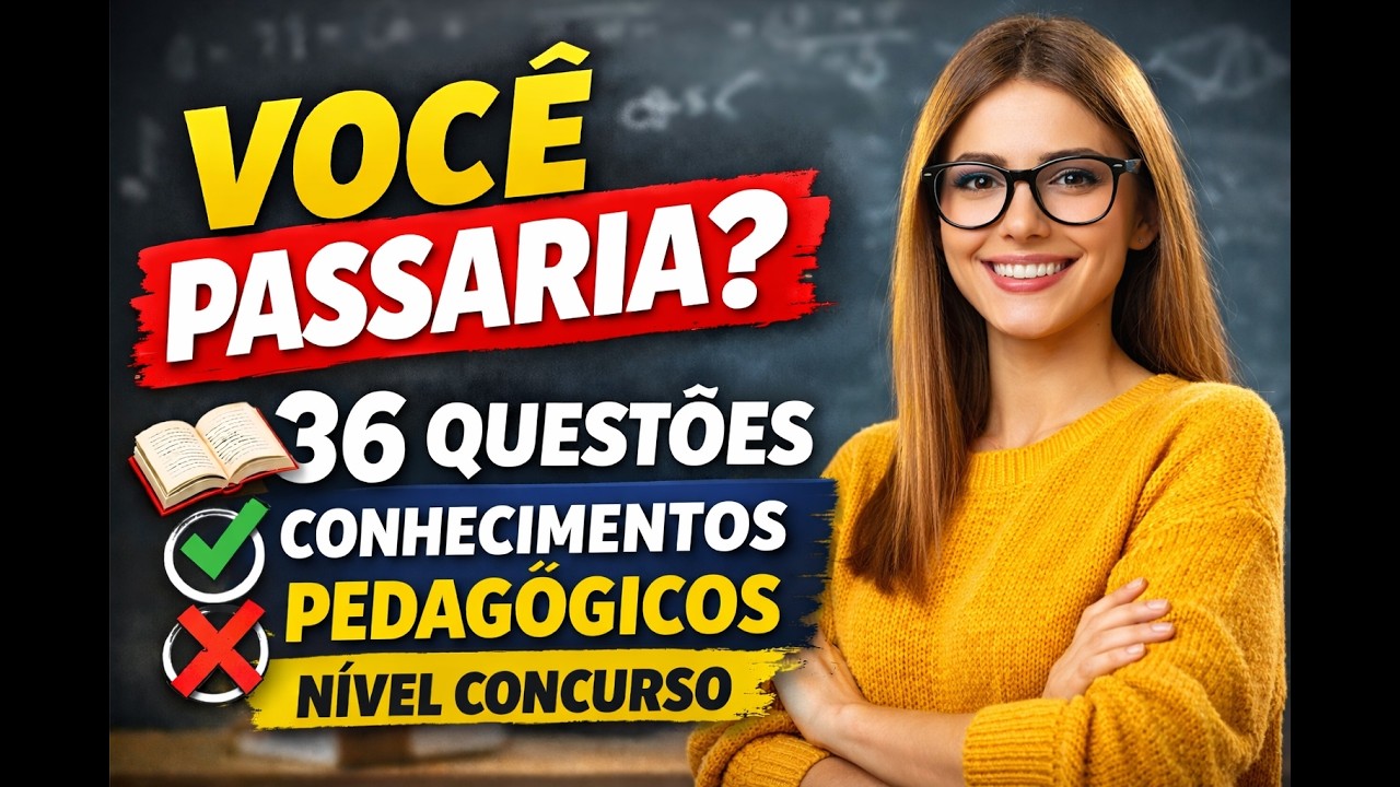 36 QUESTÕES DE CONHECIMENTOS PEDAGÓGICOS