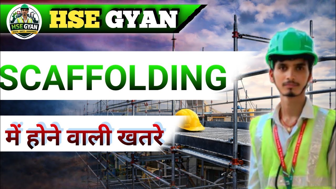 Scaffolding me hone wali khatare/ Type of scaffolding