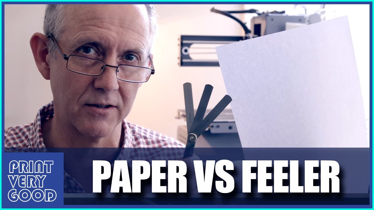 Paper VS Feeler Gauge. Which is Best for Bed Levelling?