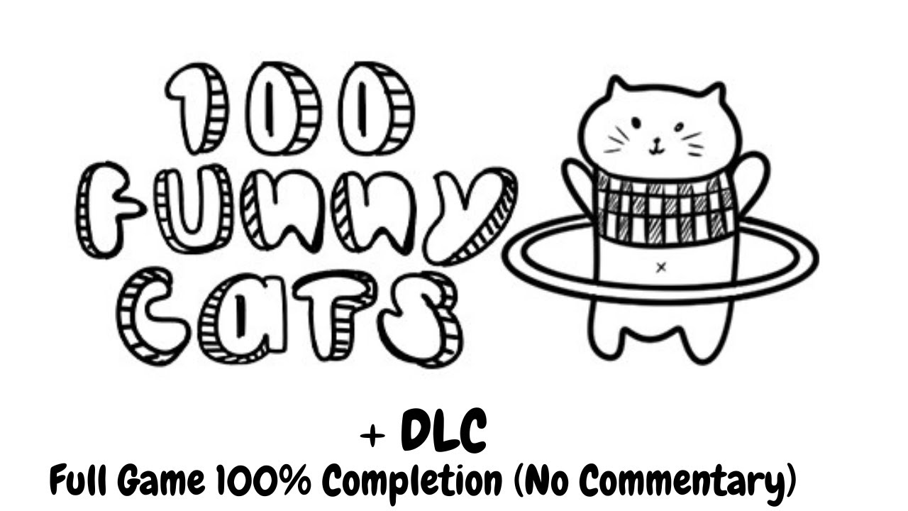 100 Funny Cats + DLC – Full Game 100% Completion ( No Commentary )