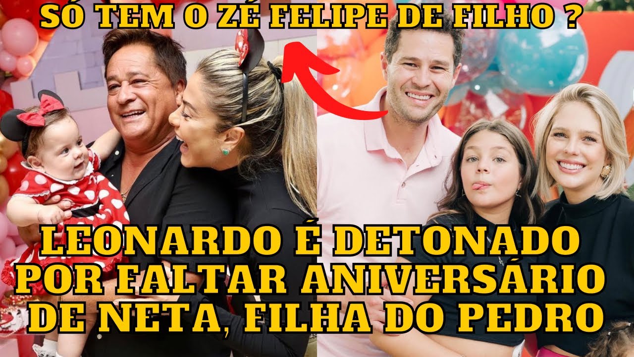 Leonardo é DETONADO por faltar ANIVERSÁRIO da NETA filha do Pedro “Só existe o Zé Felipe de filho ?”