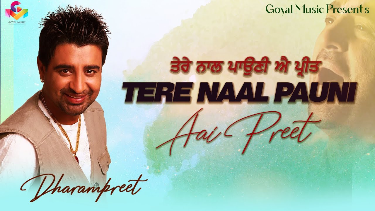 Tere Naal Pauni Aai Preet | Dharampreet | Juke Box | Goyal Music | Dharampreet Sad Song