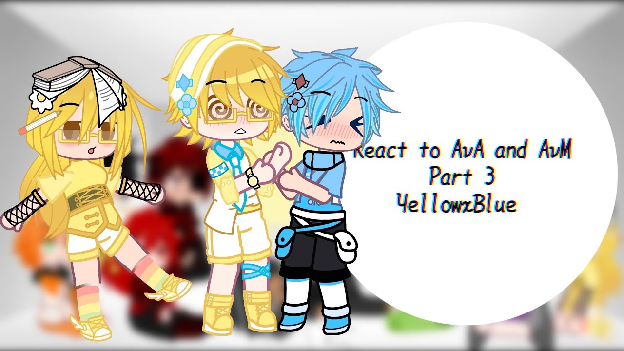 React to AvA and AvM||Part 3||Gacha club||SariდCutii||Yellow x Blue||🇻🇳🇺🇲