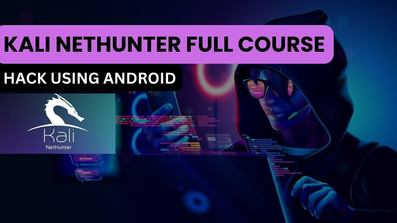 kali Nethunter Full Course | Kali Linux for Android | Ethical hacking course | Kali Nethunter