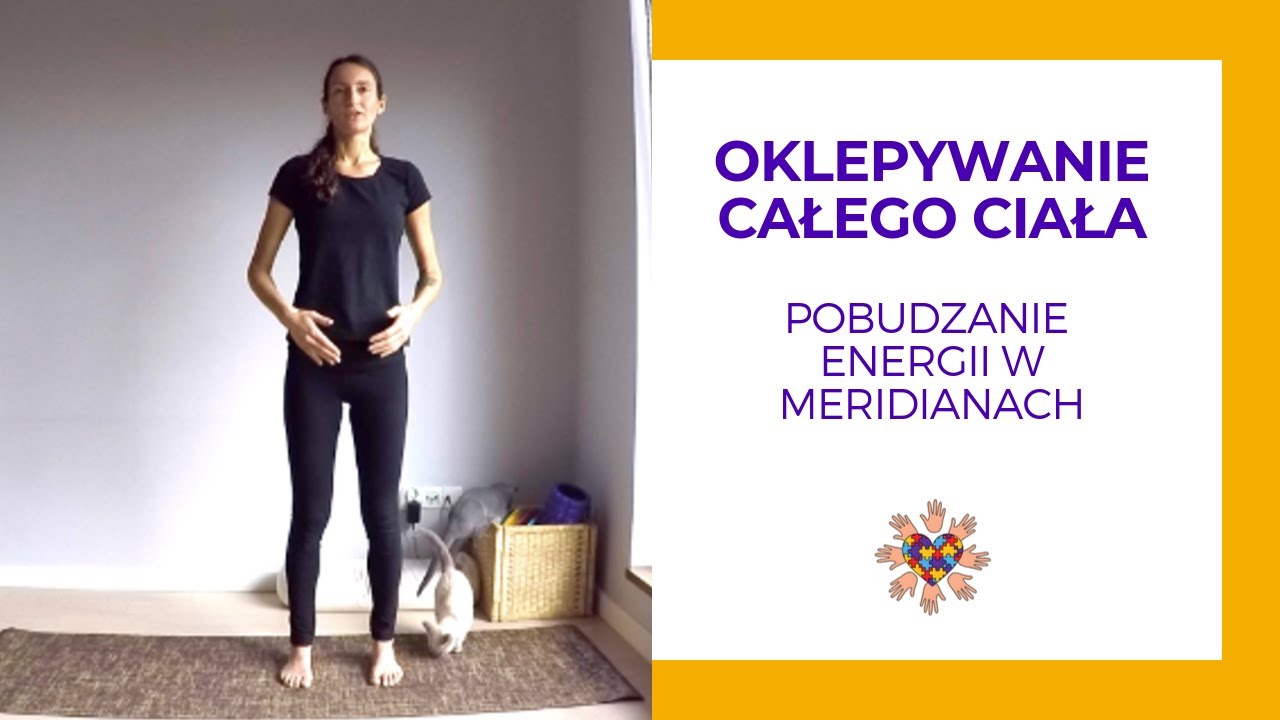 Oklepywanie całego ciała - pobudzanie energii w meridianach
