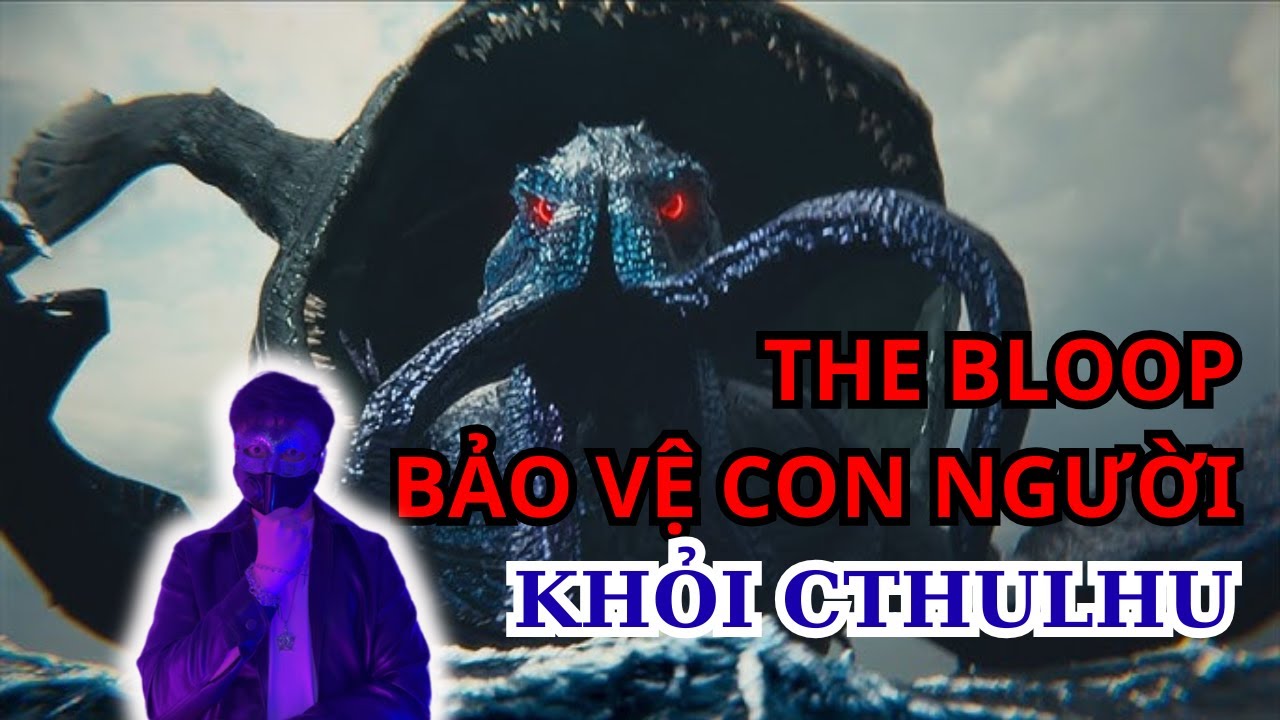The Bloop Bảo Vệ Con Người Khỏi Cthulhu | Mặt Nạ Huyện Bí Reaction