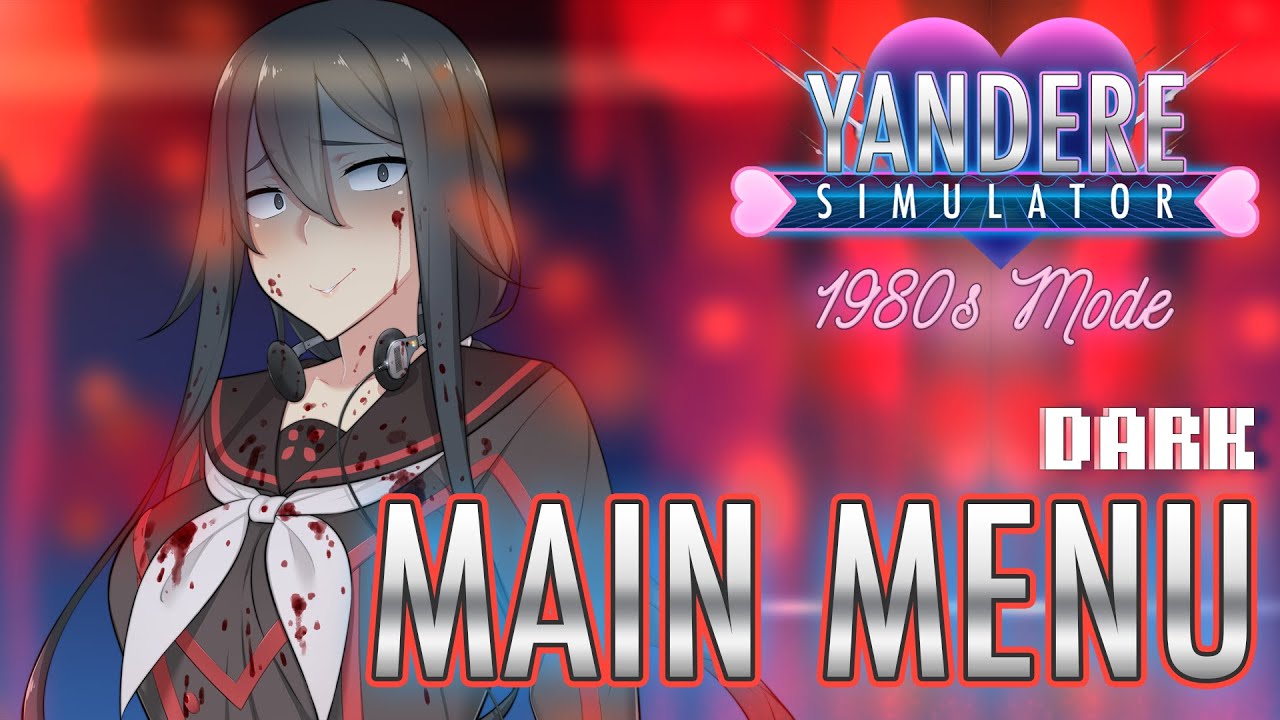 Main Menu (Dark) [1980s Mode] - Yandere Simulator OST [Official Audio]