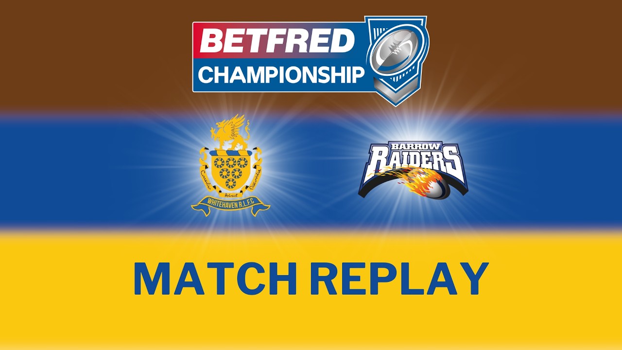 2026 MATCH REPLAY: Whitehaven RLFC v Barrow Raiders - Betfred Championship Round 3 - 15/2/26