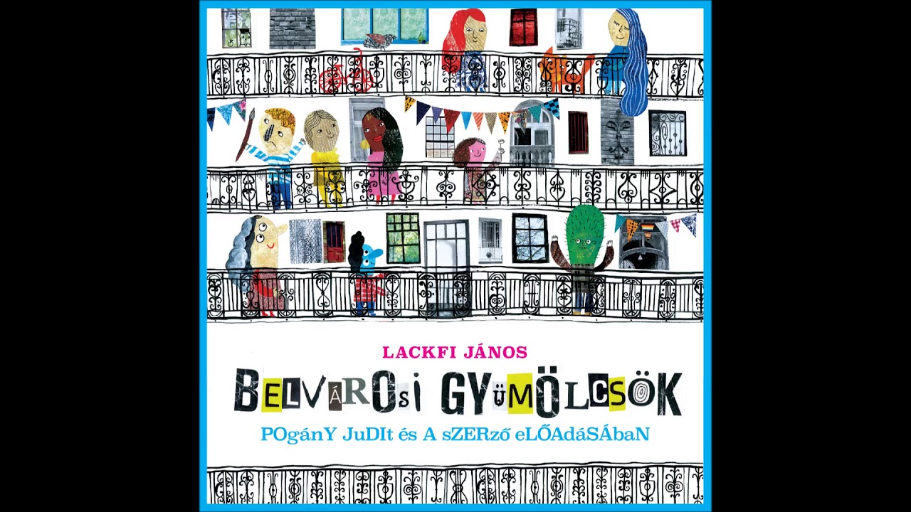 Lackfi J&aacute;nos: Belv&aacute;rosi gy&uuml;m&ouml;lcs&ouml;k -hangosk&ouml;nyv (Az ezermester)