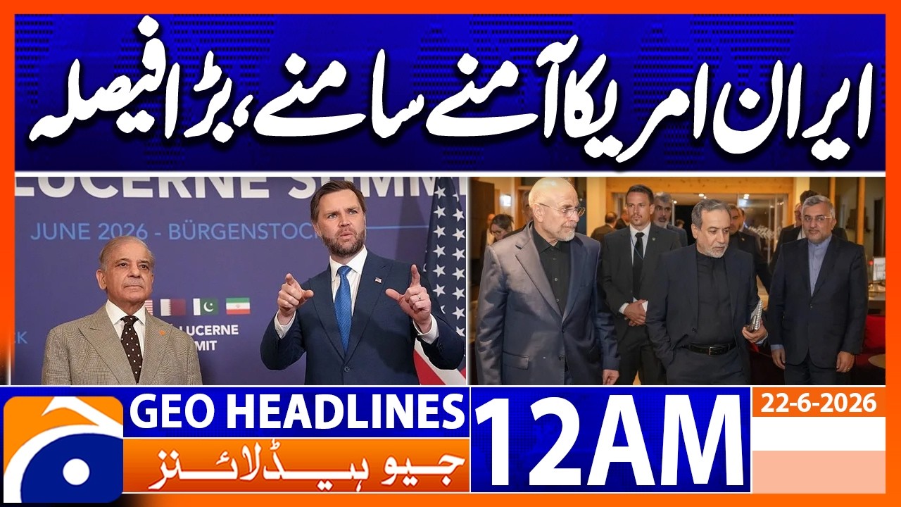 Iranian and American delegations sit face to face | 12 AM Headlines Geo News (22 June 2026)