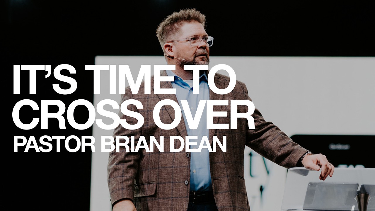 It's Time to Cross Over | Brian Dean | The House Modesto