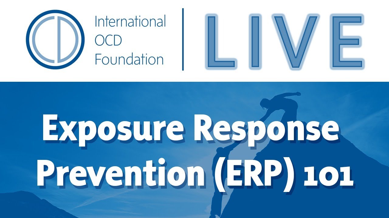 Town Hall: ERP (Exposure Response Prevention) 101