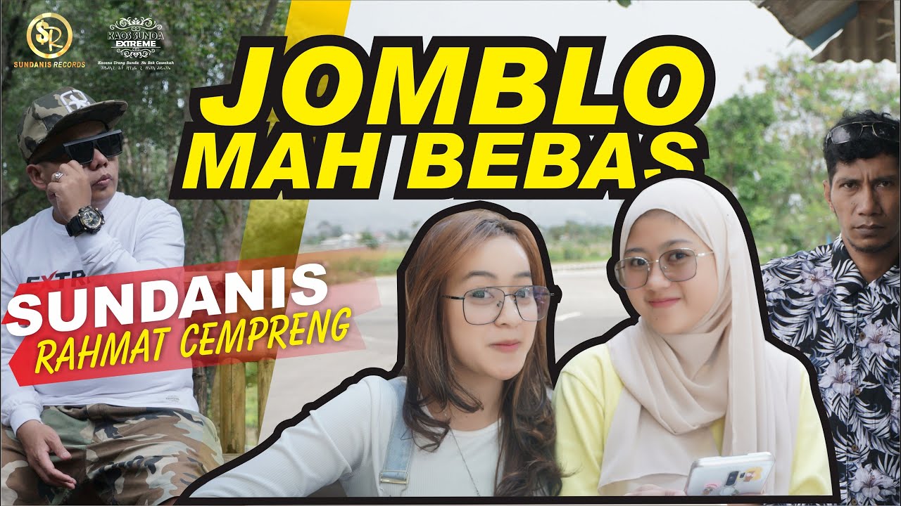 JOMBLO MAH BEBAS - SUNDANIS ❌ RAHMAT CEMPRENG (OFFICIAL VIDEO)