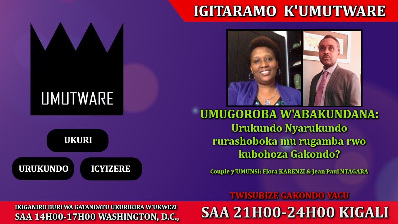 IGITARAMO K'UMUTWARE: UMUGOROBA W'ABAKUNDANA-Urukundo Nyarukundo Rurashoboka ku Rugamba rwa Gakondo?