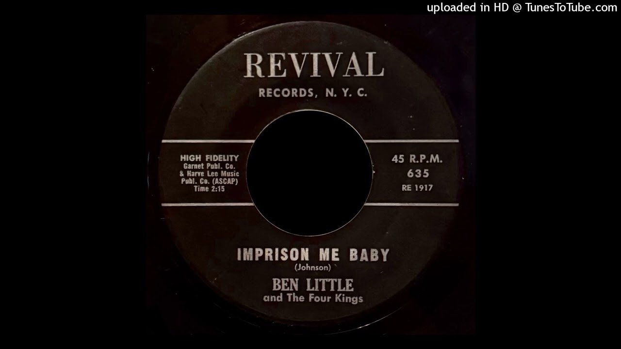 Ben Little & The Four Kings - Imprison Me Baby - Revival Records (NY)