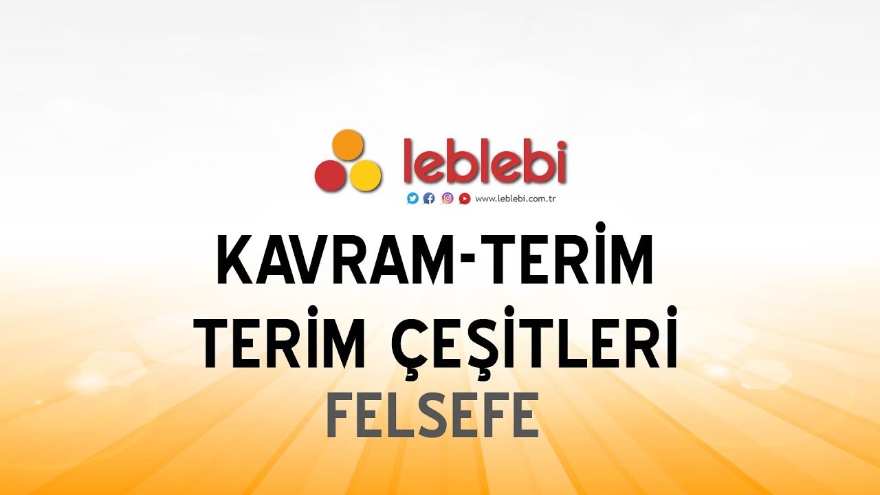 FELSEFE /  KAVRAM-TERİM / TERİM ÇEŞİTLERİ