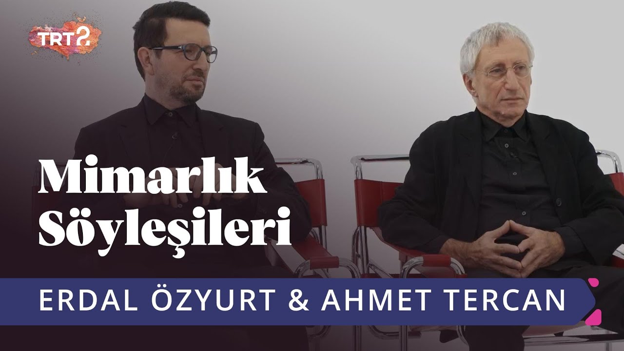 Erdal Özyurt & Ahmet Tercan | Aykut Köksal ile Mimarlık Söyleşileri | 4. Bölüm