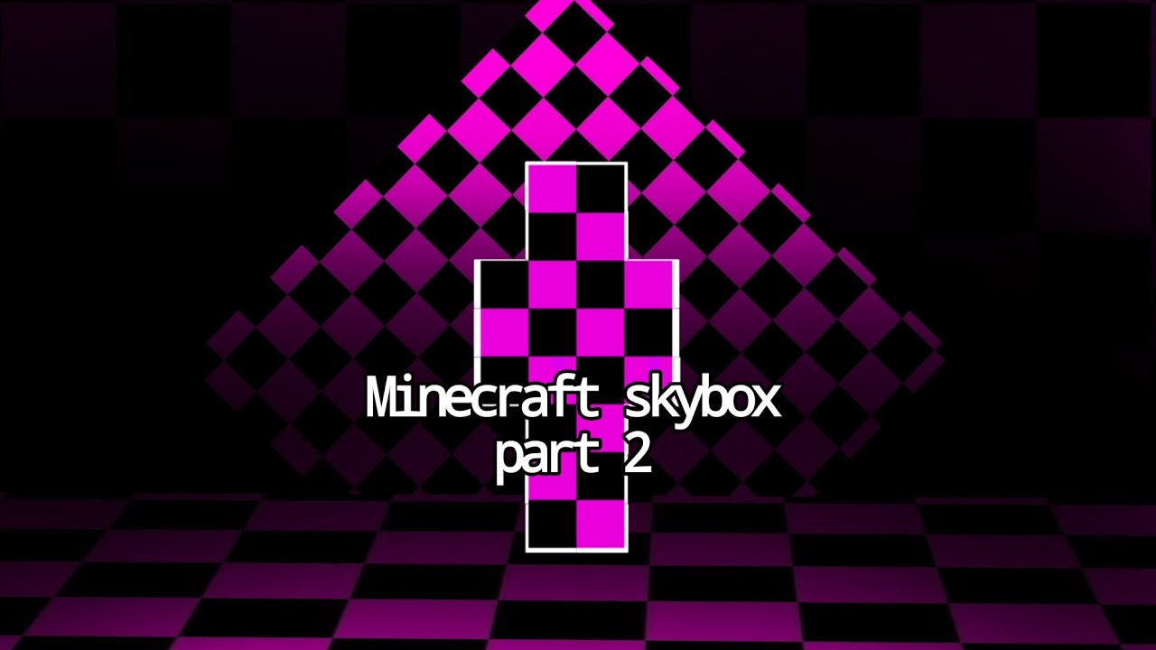Minecraft skybox prt2