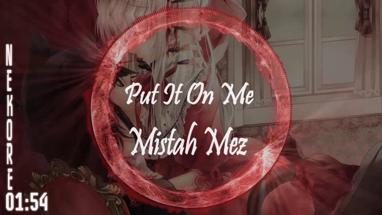 Nightcore ~ Put It On Me (Feat. Rebecca Rosher)