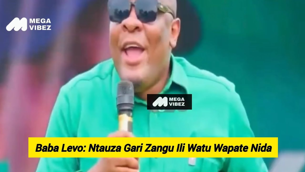 Baba Levo Ntauza Gari Zangu Ili Watu Wapate NIDA