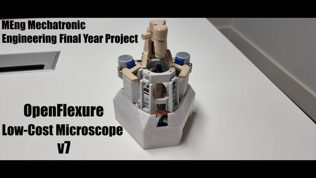 OpenFlexure Low-Cost Microscope v7 - Assembly Process - MEng Mechatronic Engineering FYP