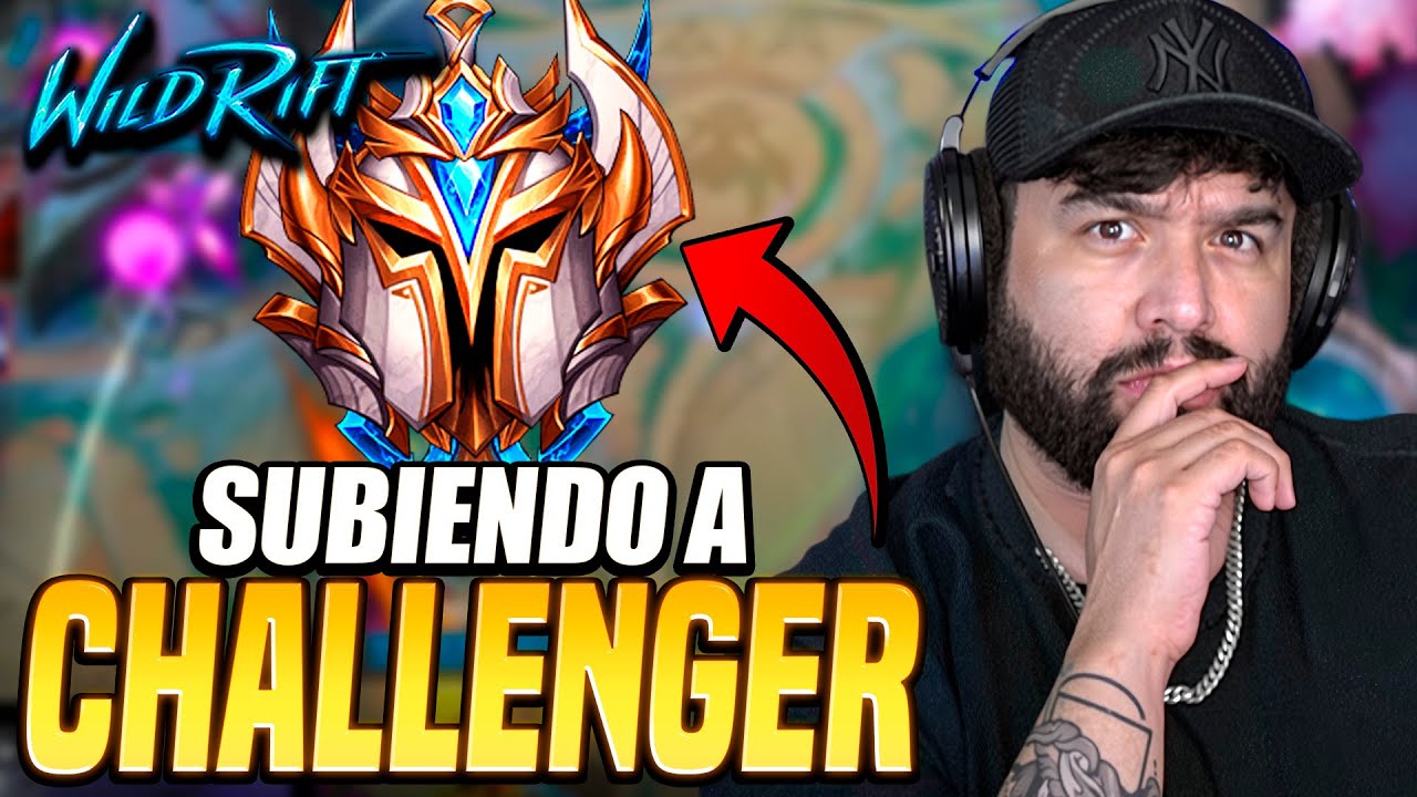 VAMOS RAPIDO POR EL CHALLENGER ESTA TEMPORADA | Wild Rift