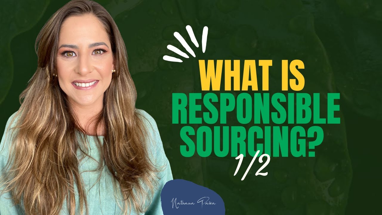 What is responsible sourcing?| Sustainability | Nathana Paiva