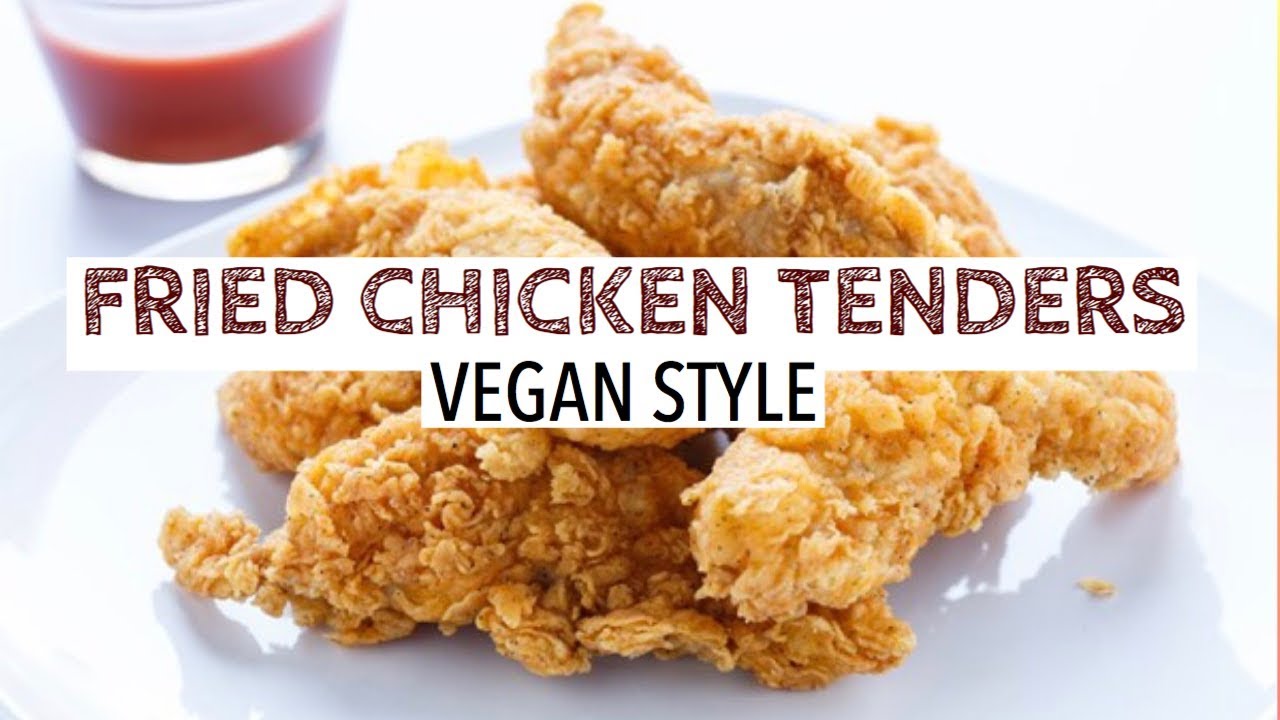 Best Vegan Fried Chicken Tenders