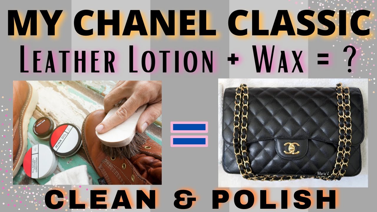 How To Clean Chanel Bags | Cadillac Leather Conditioner (Lotion) for Chanel Handbags | 2021