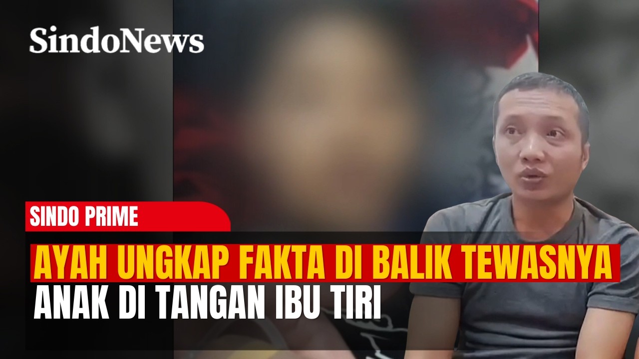 Penganiayaan Kedua? Ayah Ungkap Fakta di Balik Tewasnya Anak di Tangan Ibu Tiri | Sindo Sore | 23/02