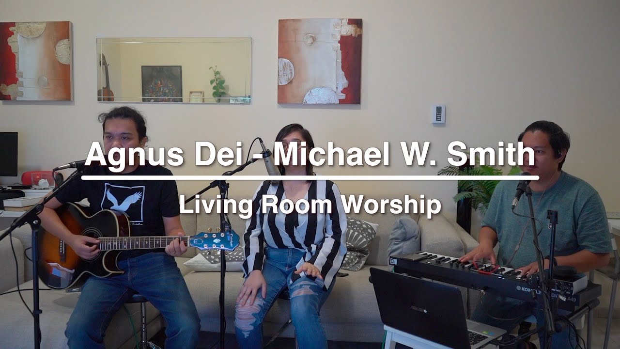 Agnus Dei - Michael W. Smith // LivingRoomWorship