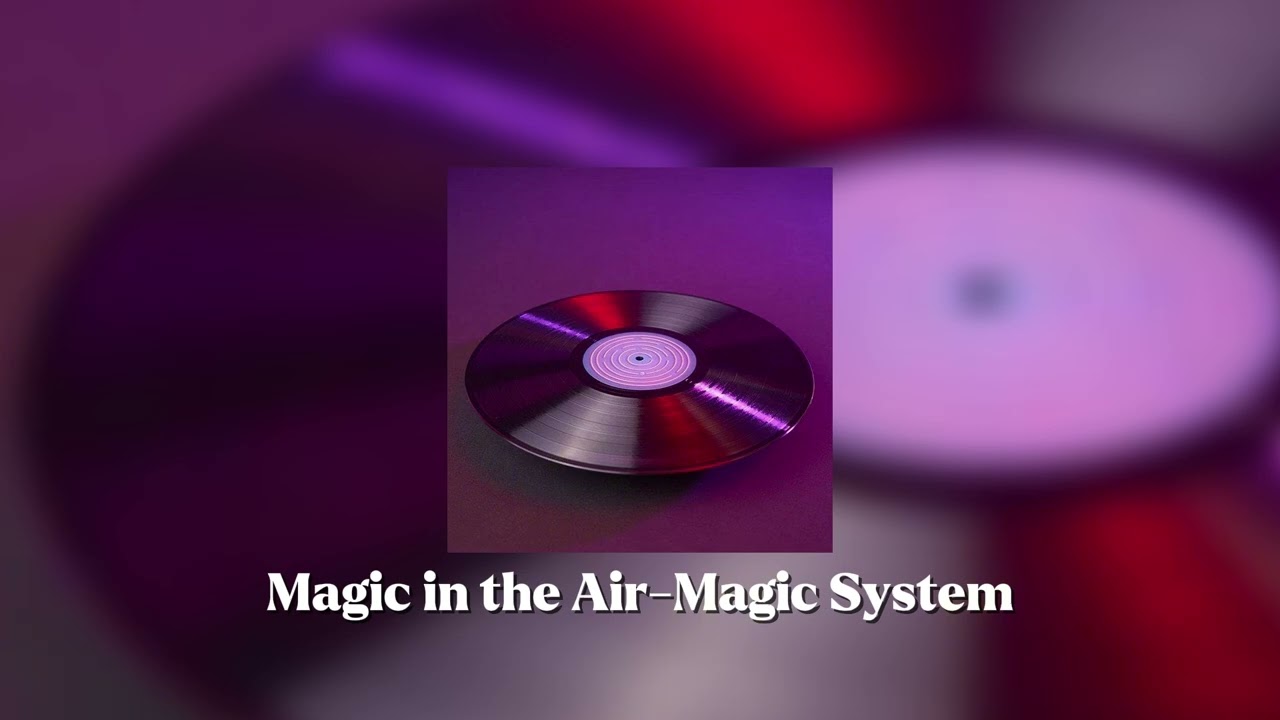 Magic In The Air - Magic System (speed up)