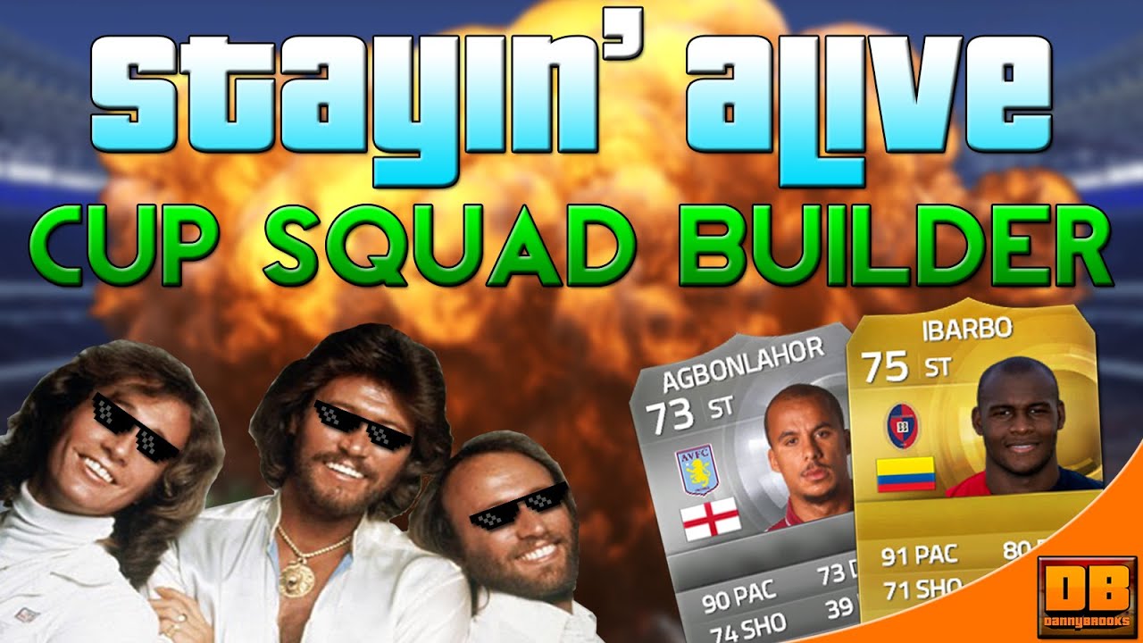 STAYIN' ALIVE CUP SQUAD BUILDER W/FACECAM!!! | FIFA 15 Ultimate Team