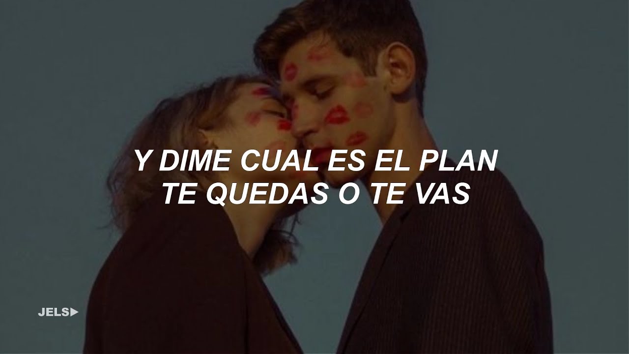 Plan - alex ponce (Letra) || Y dime cual es el plan te quedas o te vas